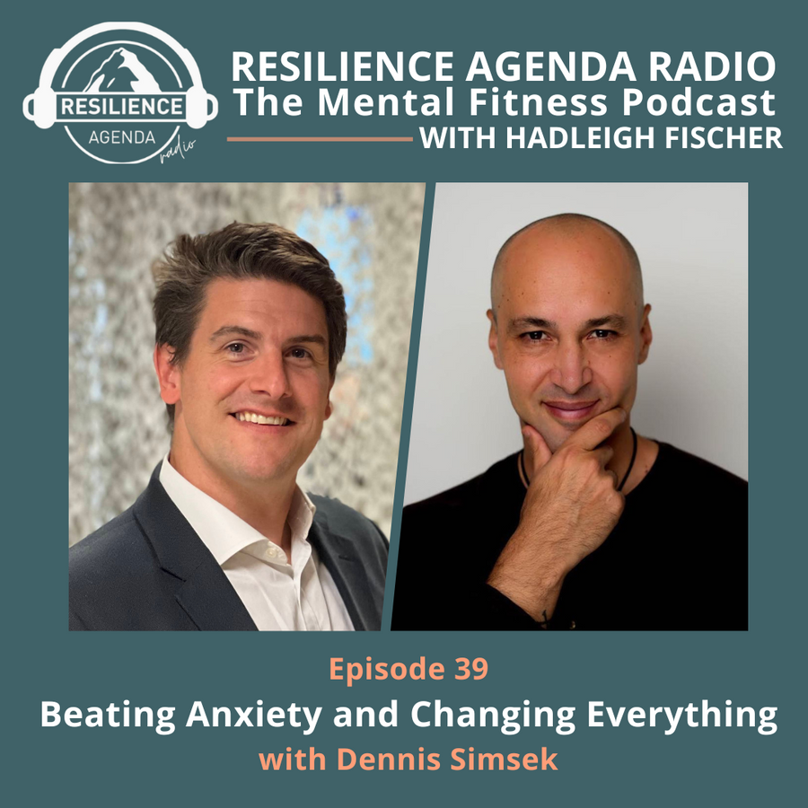 Beating Anxiety and Changing Everything with Dennis Simsek – Ep.40