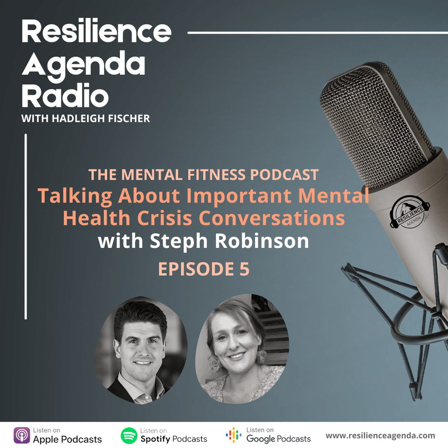 Resilience Agenda Radio - Talking Important Mental Health Conversations with Steph Robinson - Ep. 5