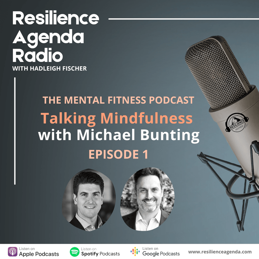 Resilience Agenda Radio - Talking Mindfulness With Michael Bunting - Ep. 1